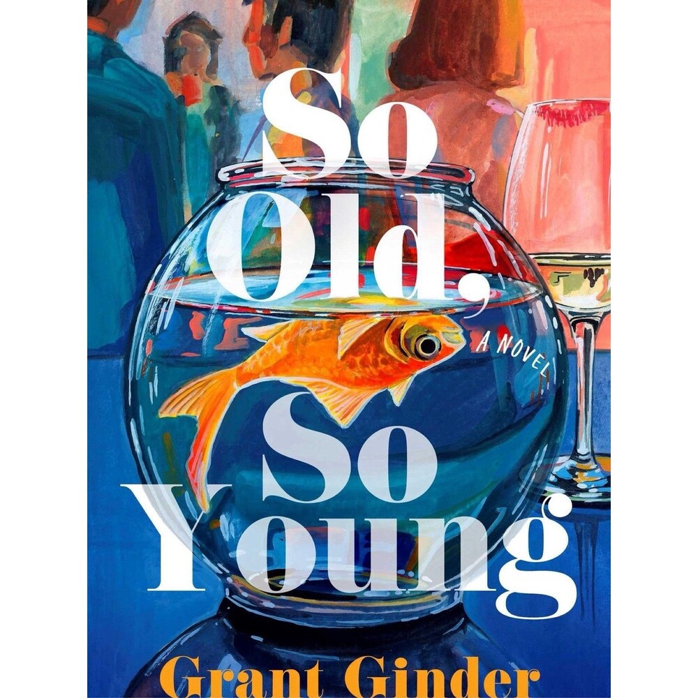 So Old, So Young: A Novel